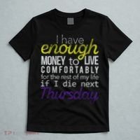 Enough Money To Live T-Shirt thumb 5