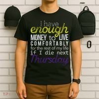 Enough Money To Live T-Shirt thumb 6