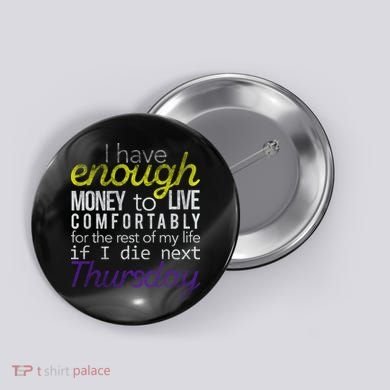 Enough Money To Live Button