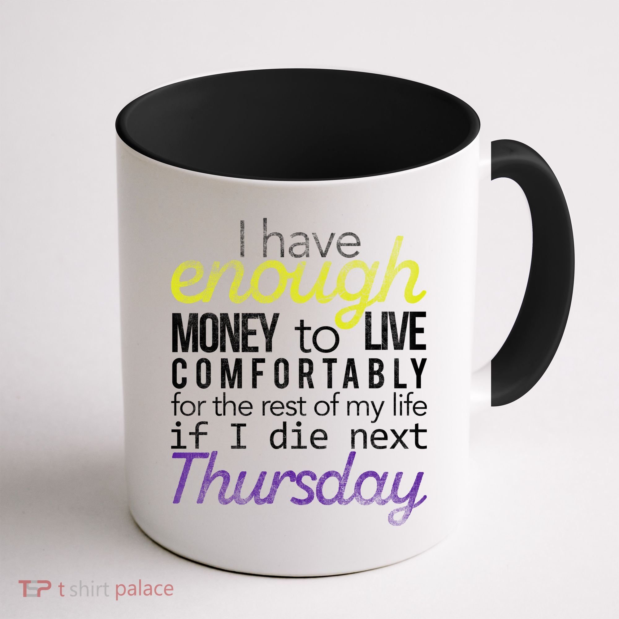 Enough Money To Live Coffee Mug
