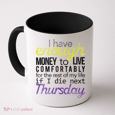 Enough Money To Live Coffee Mug