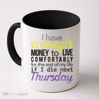 Enough Money To Live Coffee Mug thumb 0