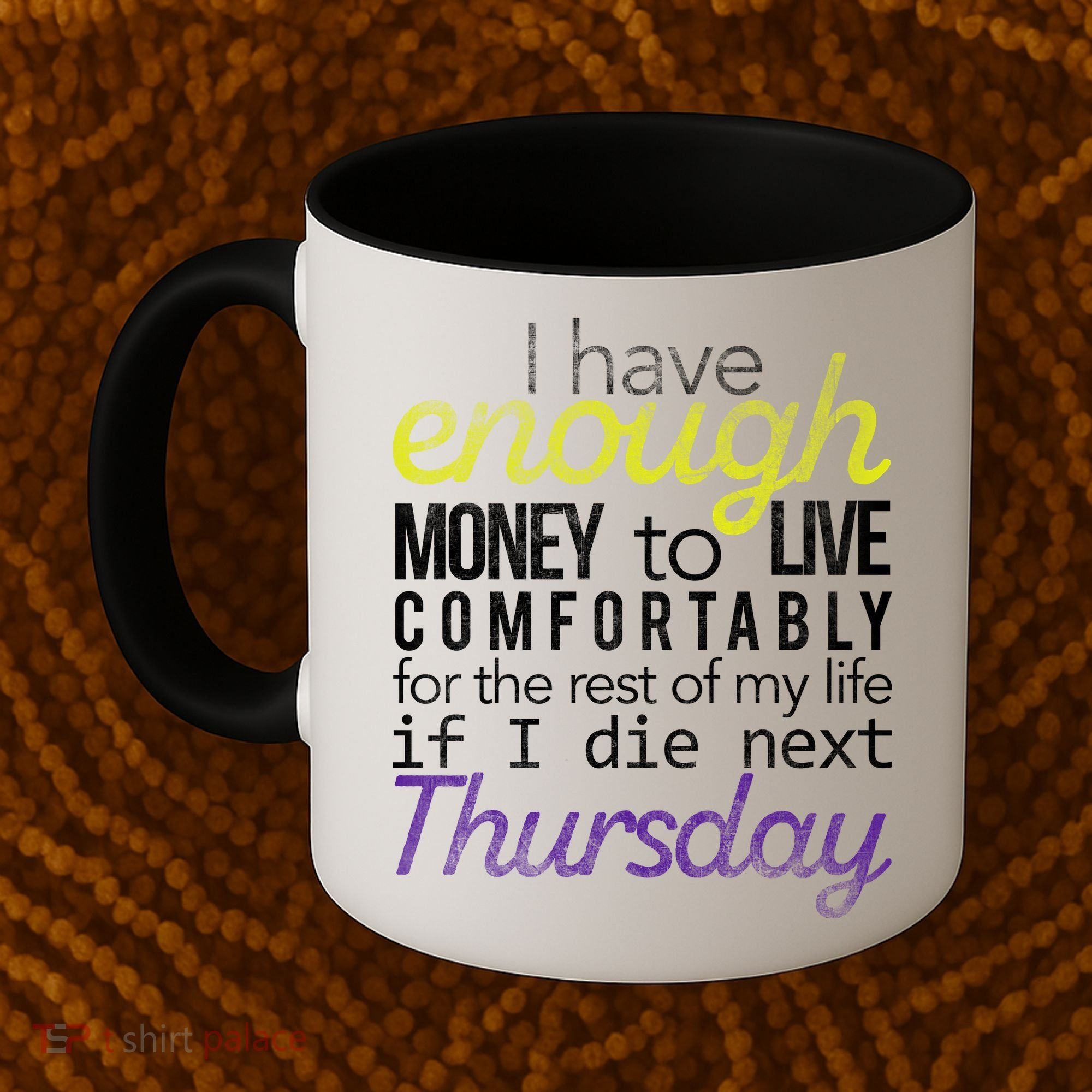 Enough Money To Live Coffee Mug