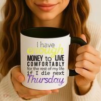 Enough Money To Live Coffee Mug thumb 3