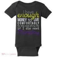 Enough Money To Live Baby Bodysuit thumb 0