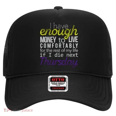 Enough Money To Live Hat