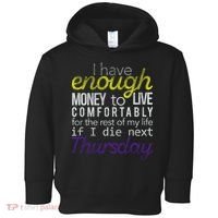 Enough Money To Live Toddler Hoodie thumb 0