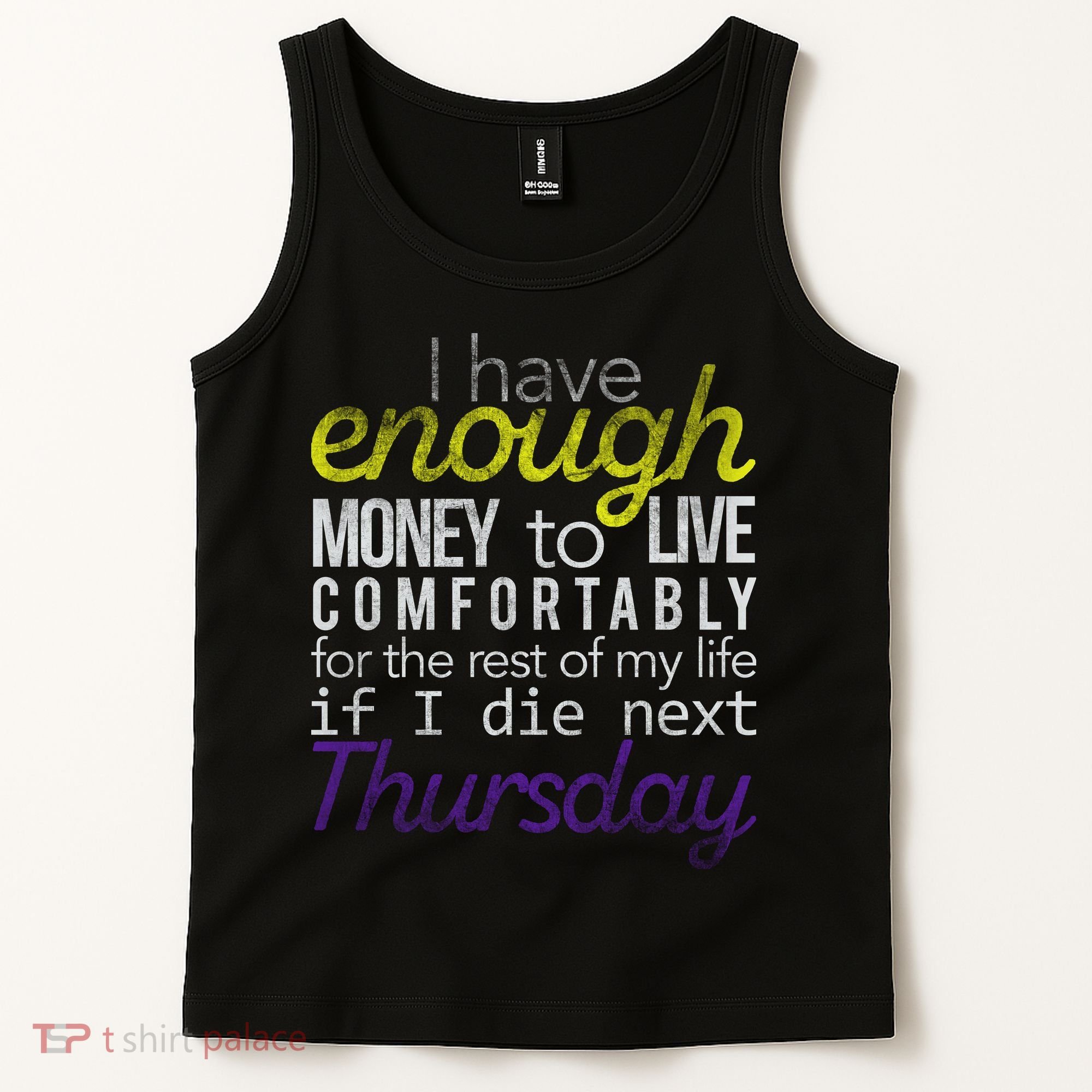 Enough Money To Live Tank Top