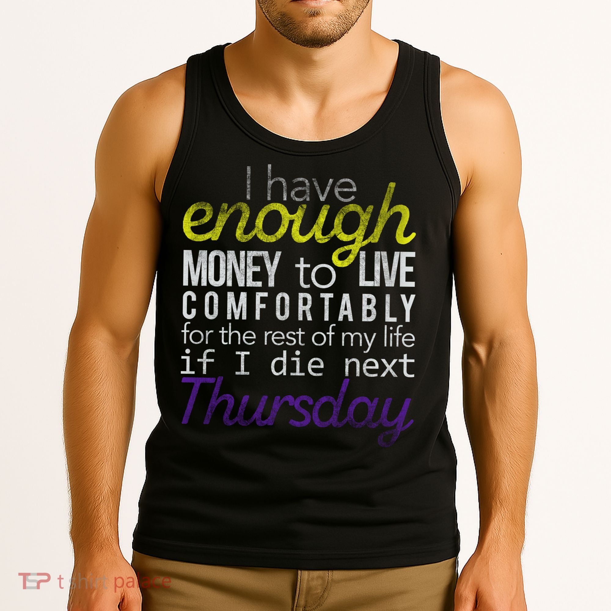 Enough Money To Live Tank Top