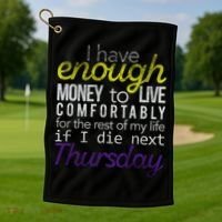 Enough Money To Live Golf Towel thumb 1