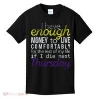 Enough Money To Live Kids T-Shirt thumb 0