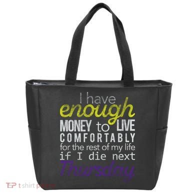 Enough Money To Live Tote Bag