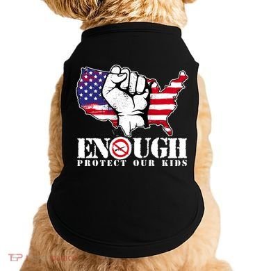 ENOUGH Protect Our Kids Stop Gun Violence Doggie Tank