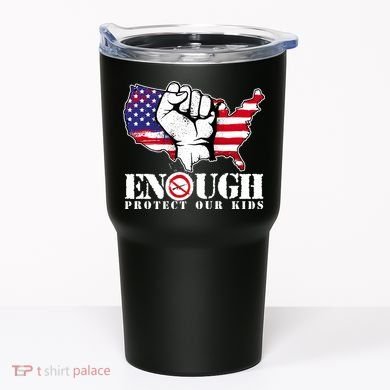 ENOUGH Protect Our Kids Stop Gun Violence Tumbler