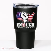 ENOUGH Protect Our Kids Stop Gun Violence Tumbler thumb 0