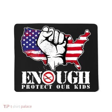 ENOUGH Protect Our Kids Stop Gun Violence Mousepad