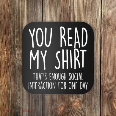 Enough Social Interaction Funny Coaster