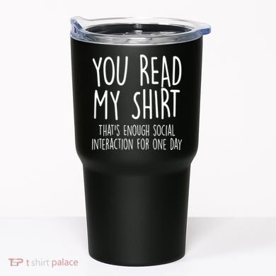 Enough Social Interaction Funny Tumbler