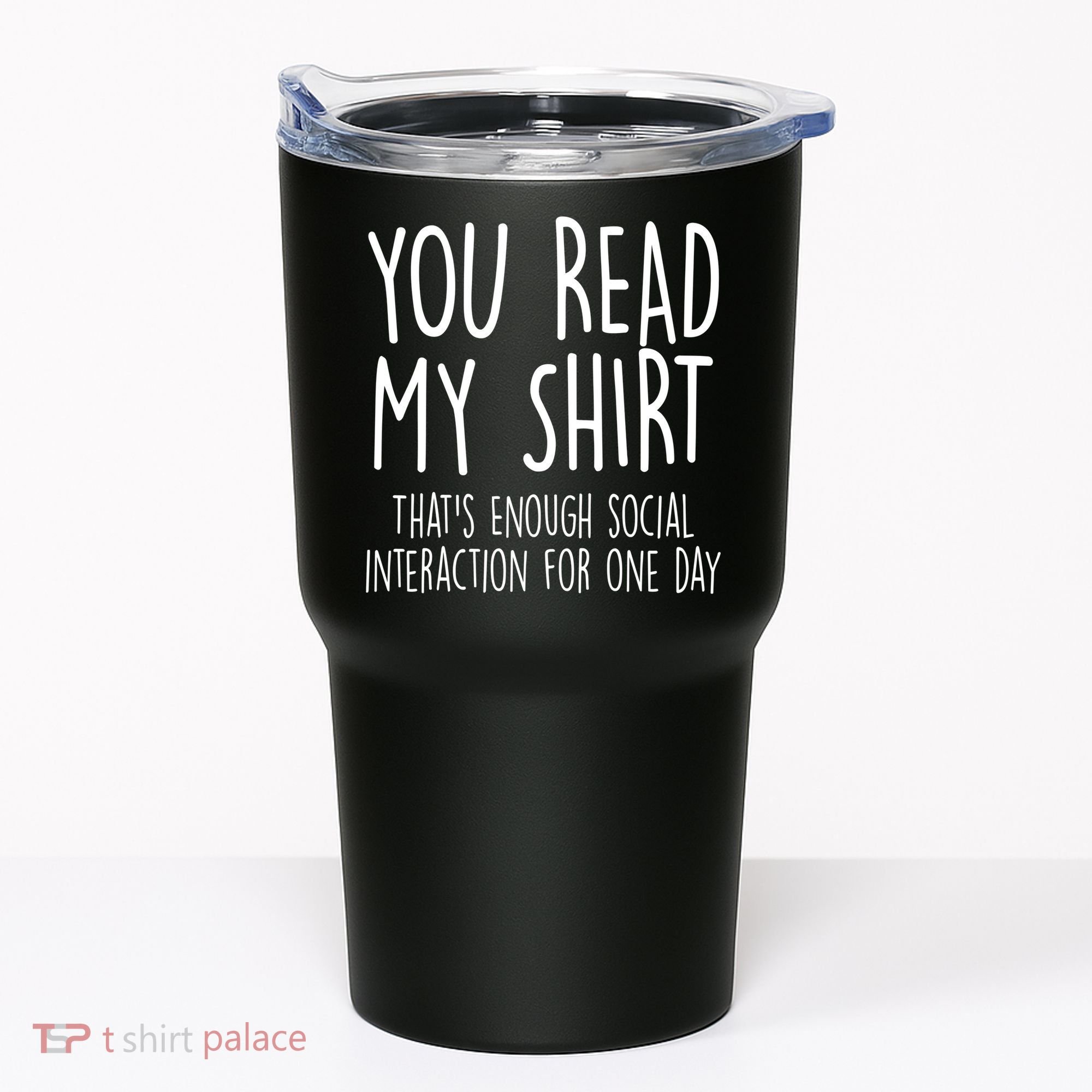 Enough Social Interaction Funny Tumbler