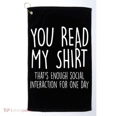 Enough Social Interaction Funny Golf Towel