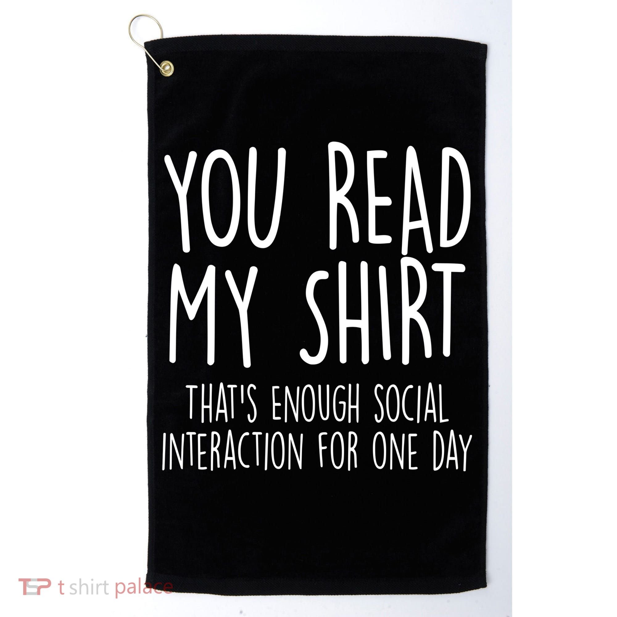 Enough Social Interaction Funny Golf Towel