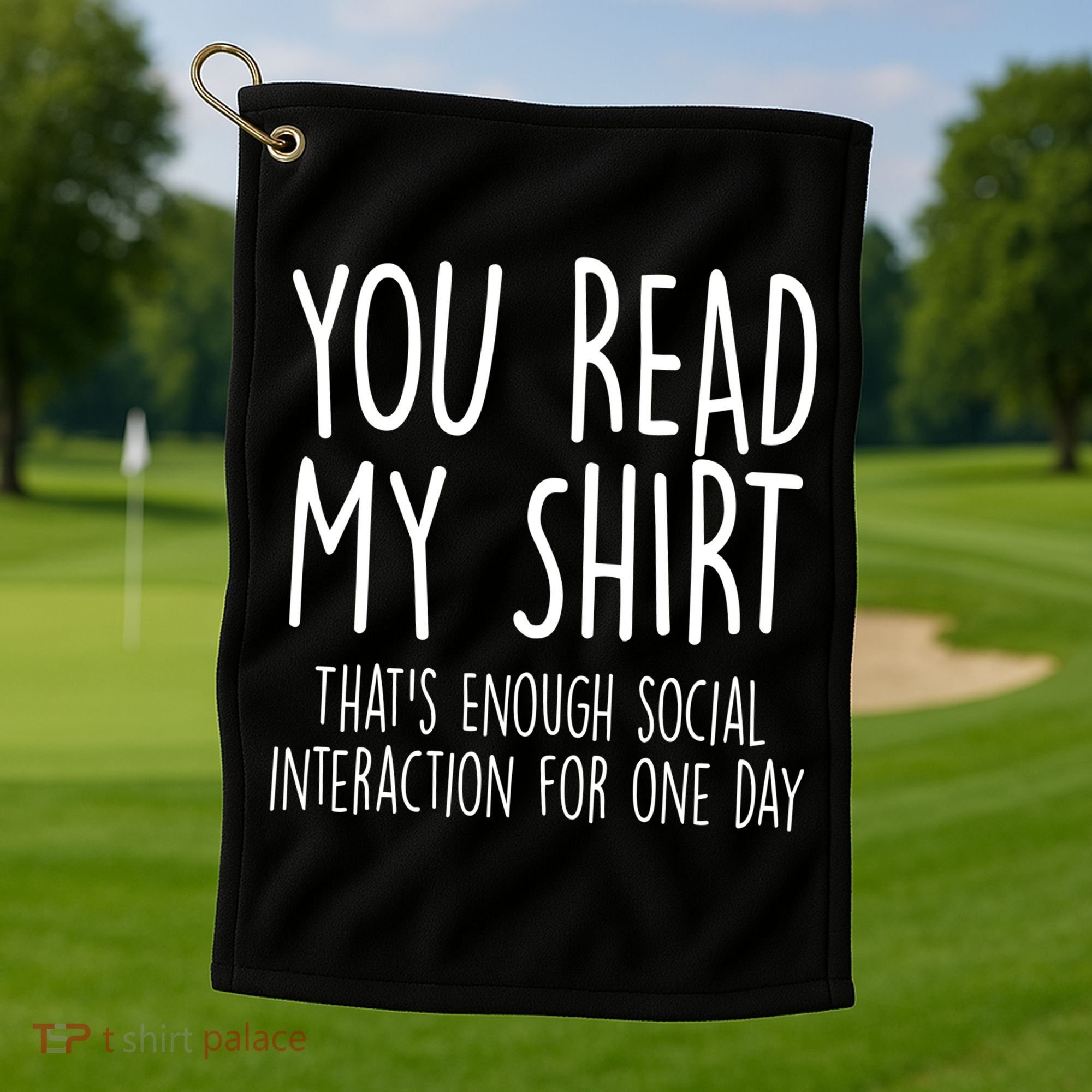Enough Social Interaction Funny Golf Towel