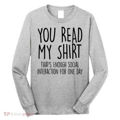 Enough Social Interaction Funny Long Sleeve Shirt