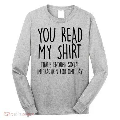 Enough Social Interaction Funny Long Sleeve Shirt