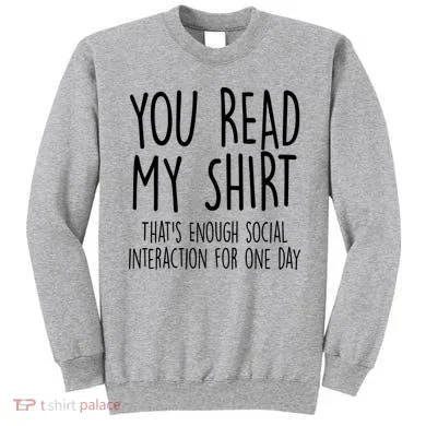 Enough Social Interaction Funny Sweatshirt