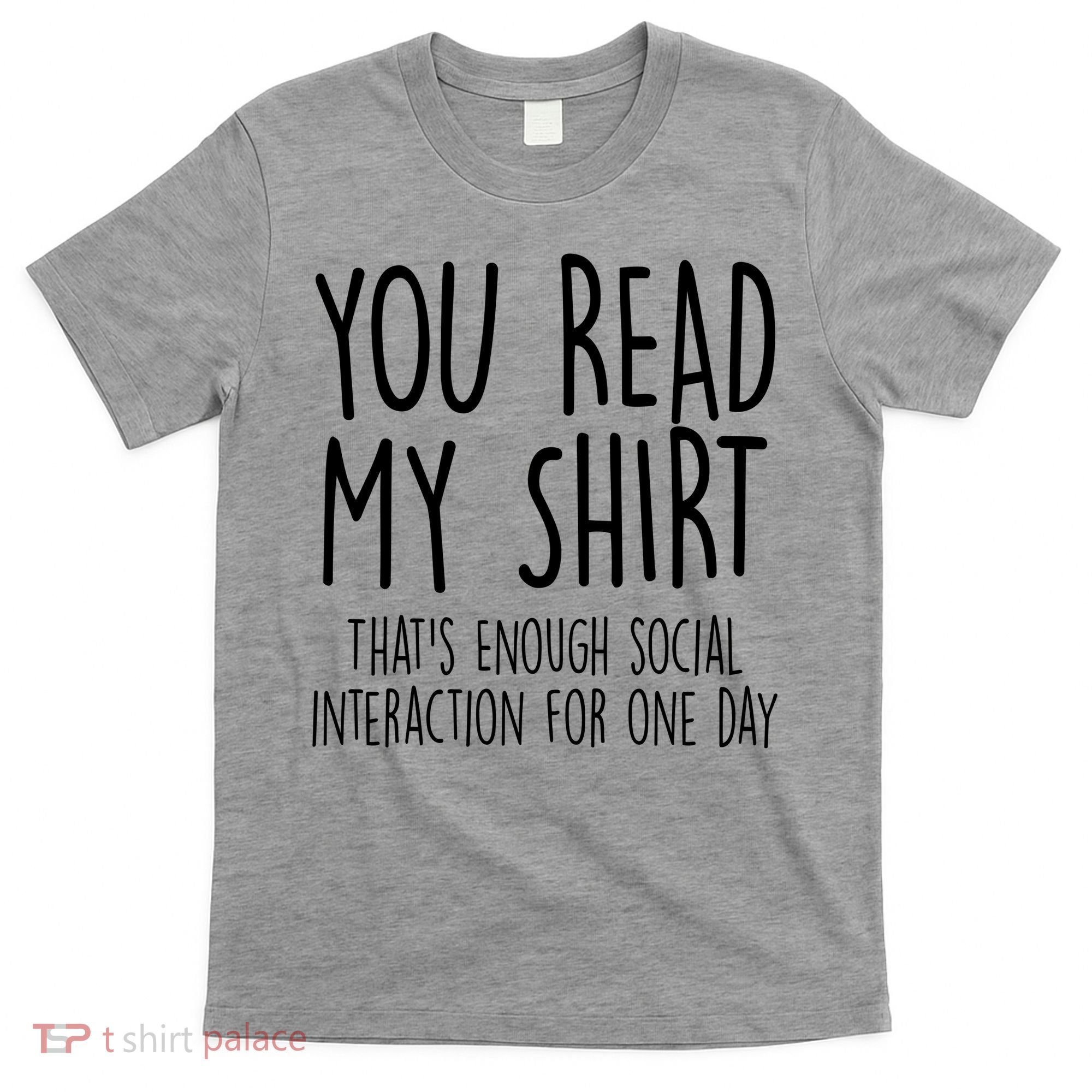 Enough Social Interaction Funny T-Shirt