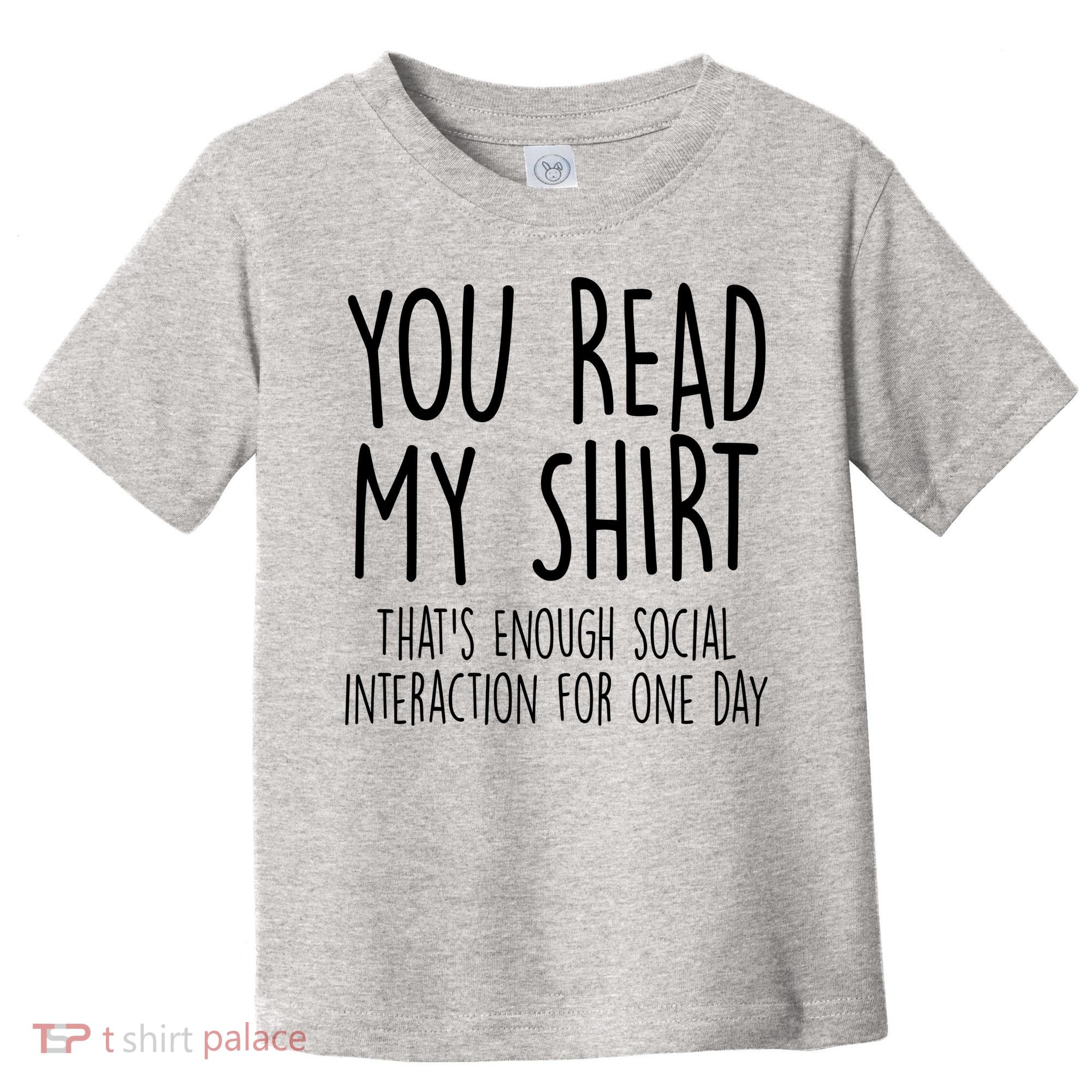 Enough Social Interaction Funny Toddler T-Shirt