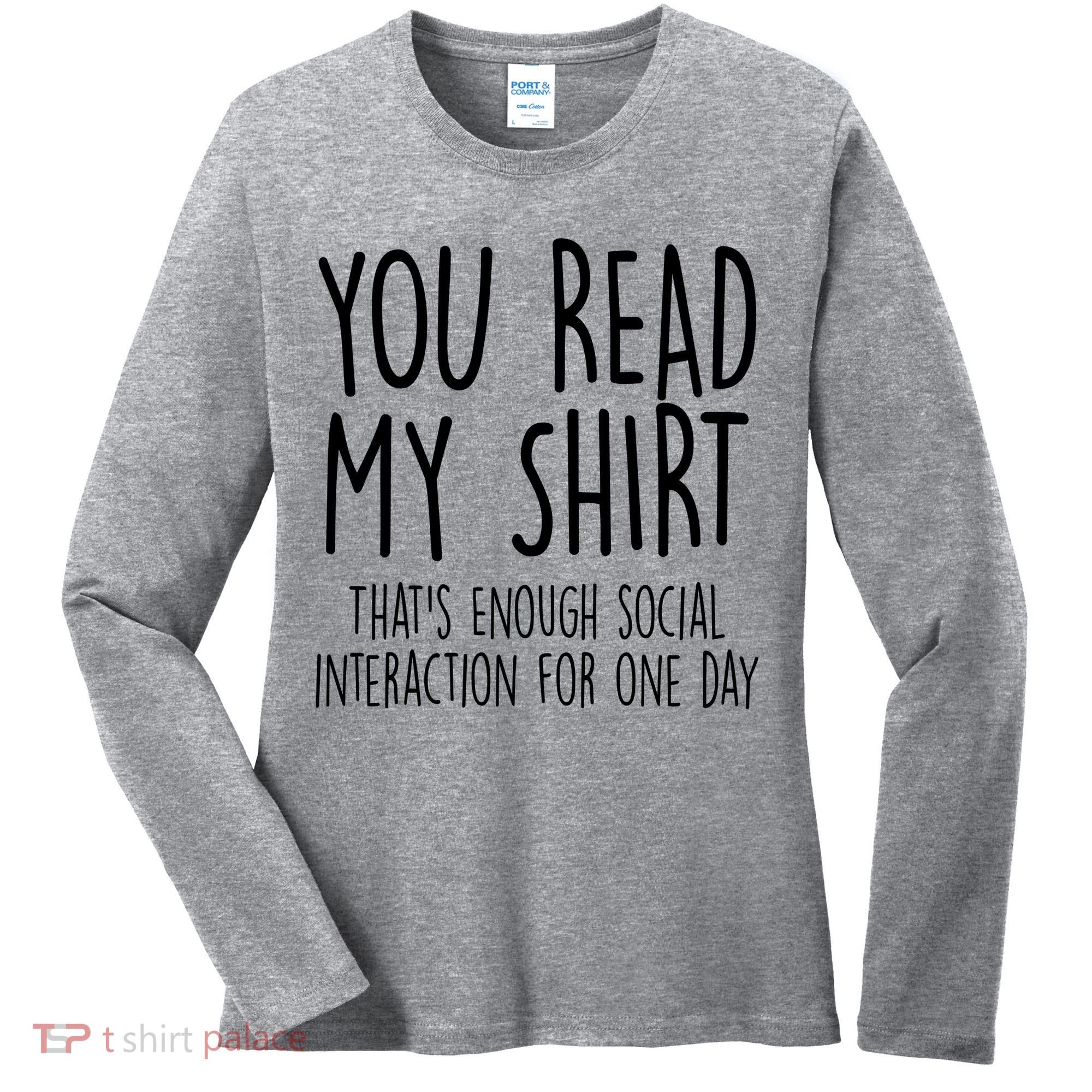 Enough Social Interaction Funny Women's Long Sleeve Shirt
