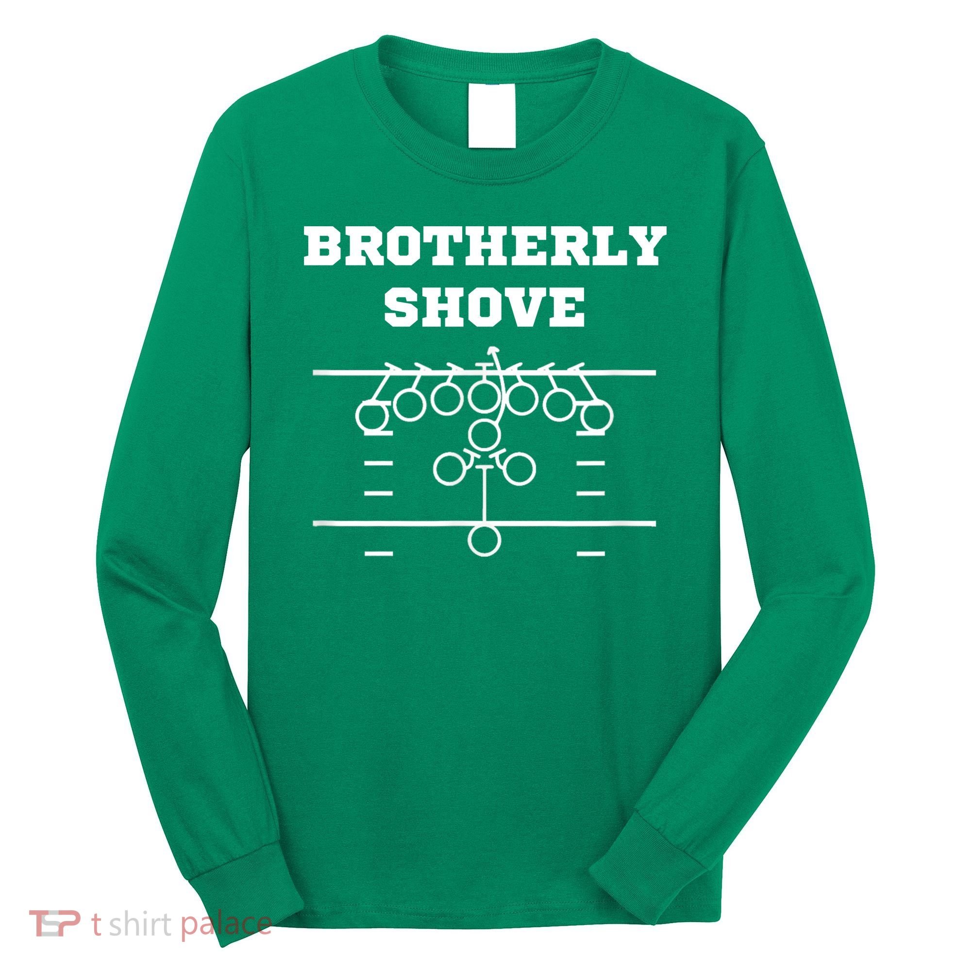 Eagles Nick Sirianni Brotherly Shove Long Sleeve Shirt
