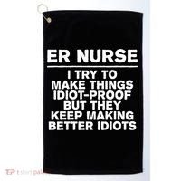 Er Nurse Try To Make Things Idiotgiftproof Coworker Funny Gift Golf Towel thumb 0