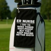 Er Nurse Try To Make Things Idiotgiftproof Coworker Funny Gift Golf Towel thumb 2