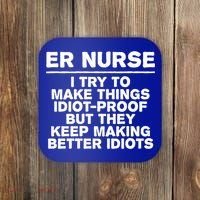 Er Nurse Try To Make Things Idiotgiftproof Coworker Funny Gift Coaster thumb 0