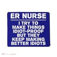 Er Nurse Try To Make Things Idiotgiftproof Coworker Funny Gift Mousepad thumb 0
