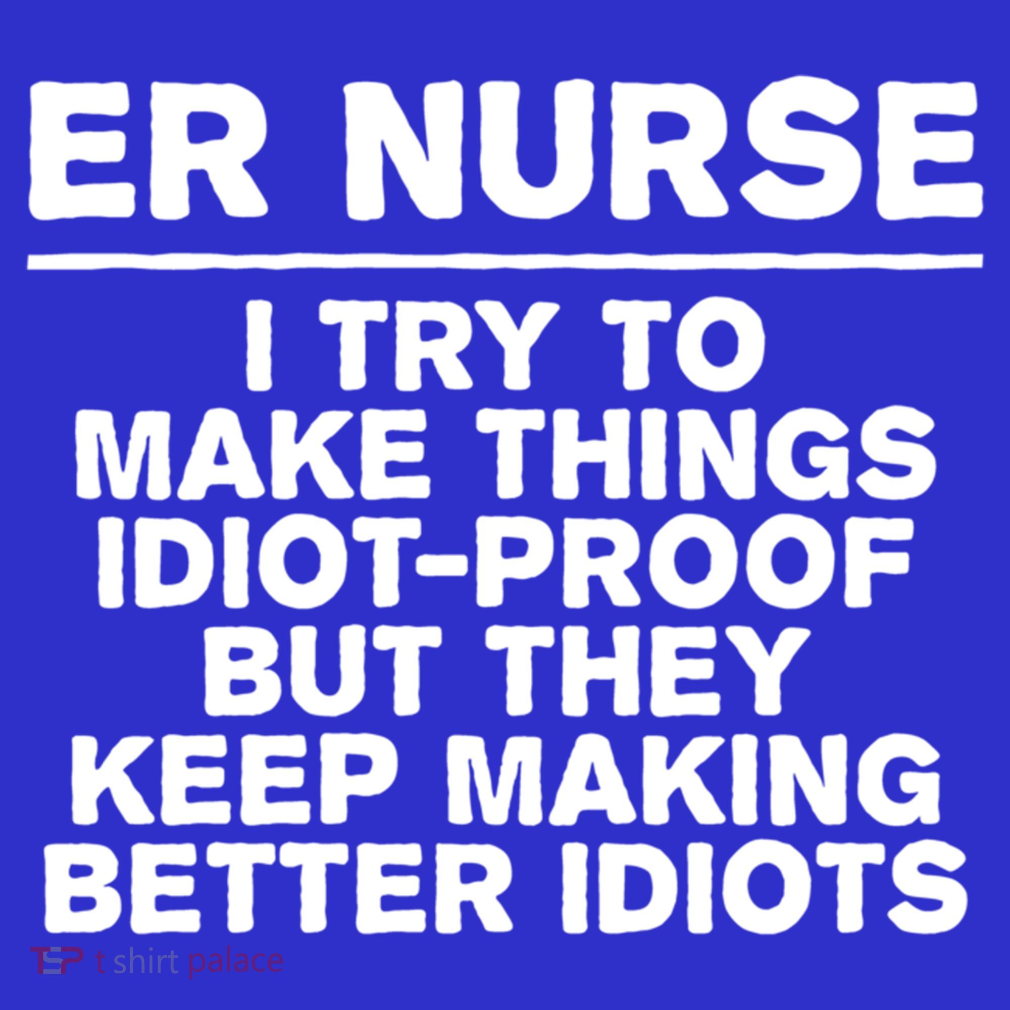 Er Nurse Try To Make Things Idiotgiftproof Coworker Funny Gift Mousepad