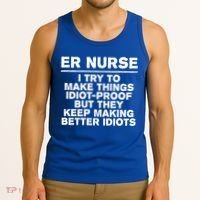 Er Nurse Try To Make Things Idiotgiftproof Coworker Funny Gift Tank Top thumb 3