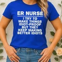 Er Nurse Try To Make Things Idiotgiftproof Coworker Funny Gift Women's T-Shirt thumb 2
