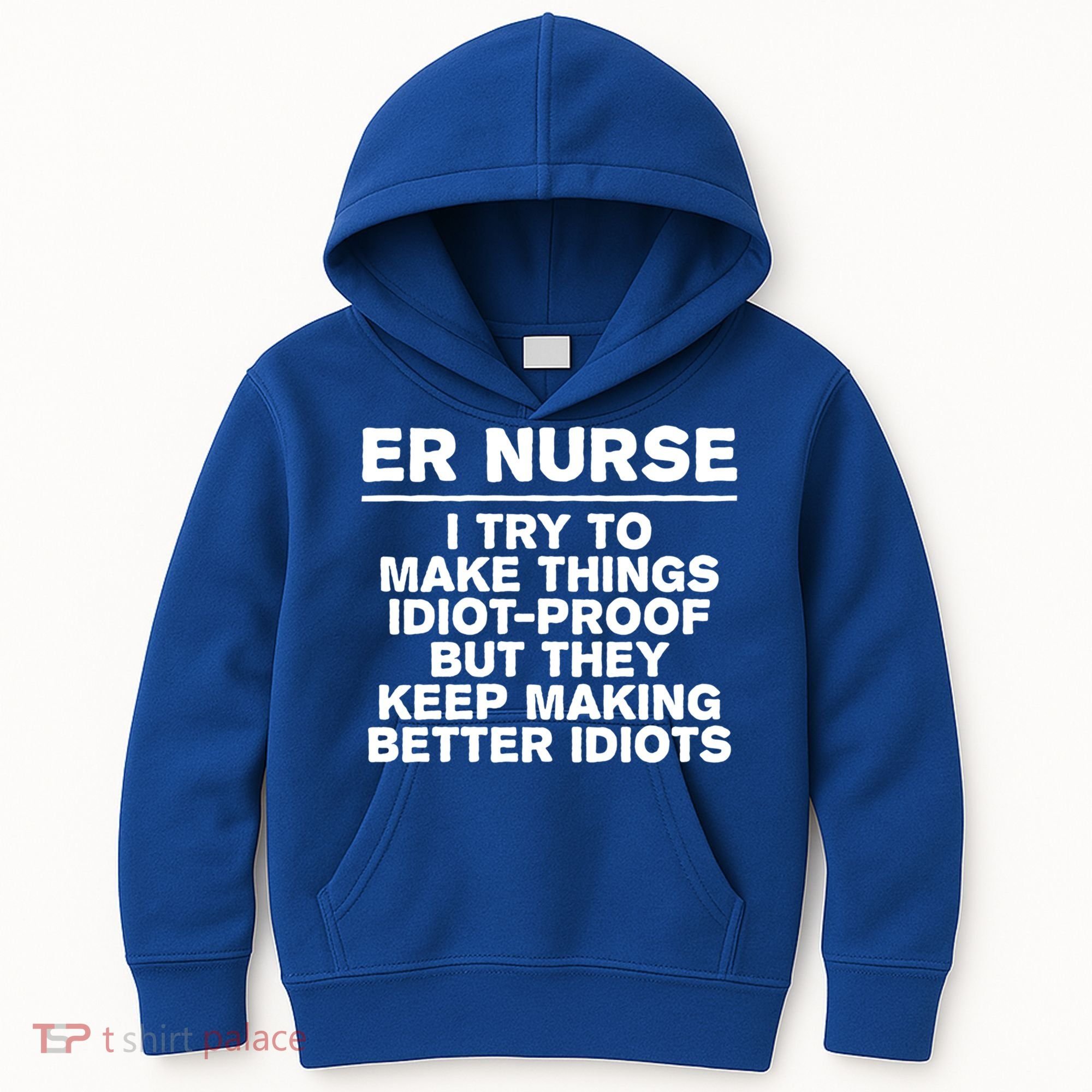 Er Nurse Try To Make Things Idiotgiftproof Coworker Funny Gift Kids Hoodie