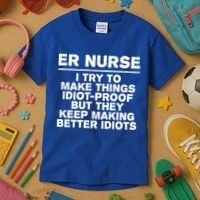 Er Nurse Try To Make Things Idiotgiftproof Coworker Funny Gift Kids T-Shirt thumb 3