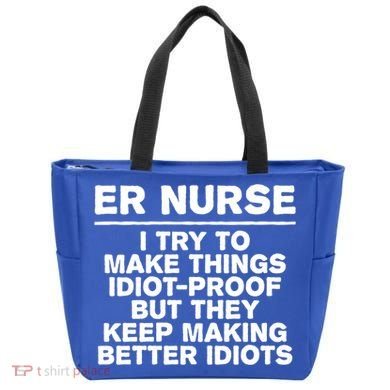 Er Nurse Try To Make Things Idiotgiftproof Coworker Funny Gift Tote Bag