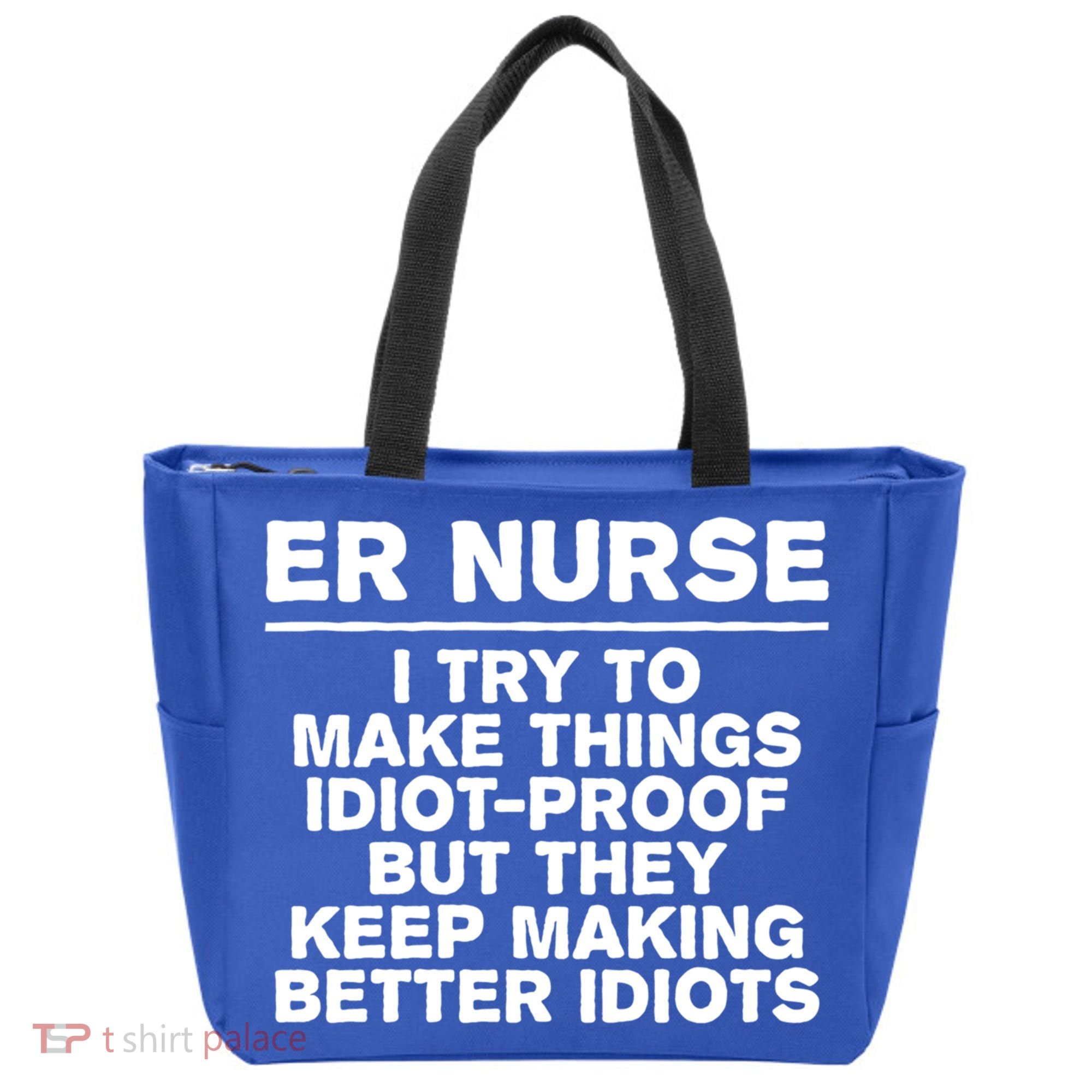 Er Nurse Try To Make Things Idiotgiftproof Coworker Funny Gift Tote Bag