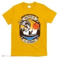 Everyone Needs To Believe In Something I Believe I'll Go Fishing T-Shirt thumb 0