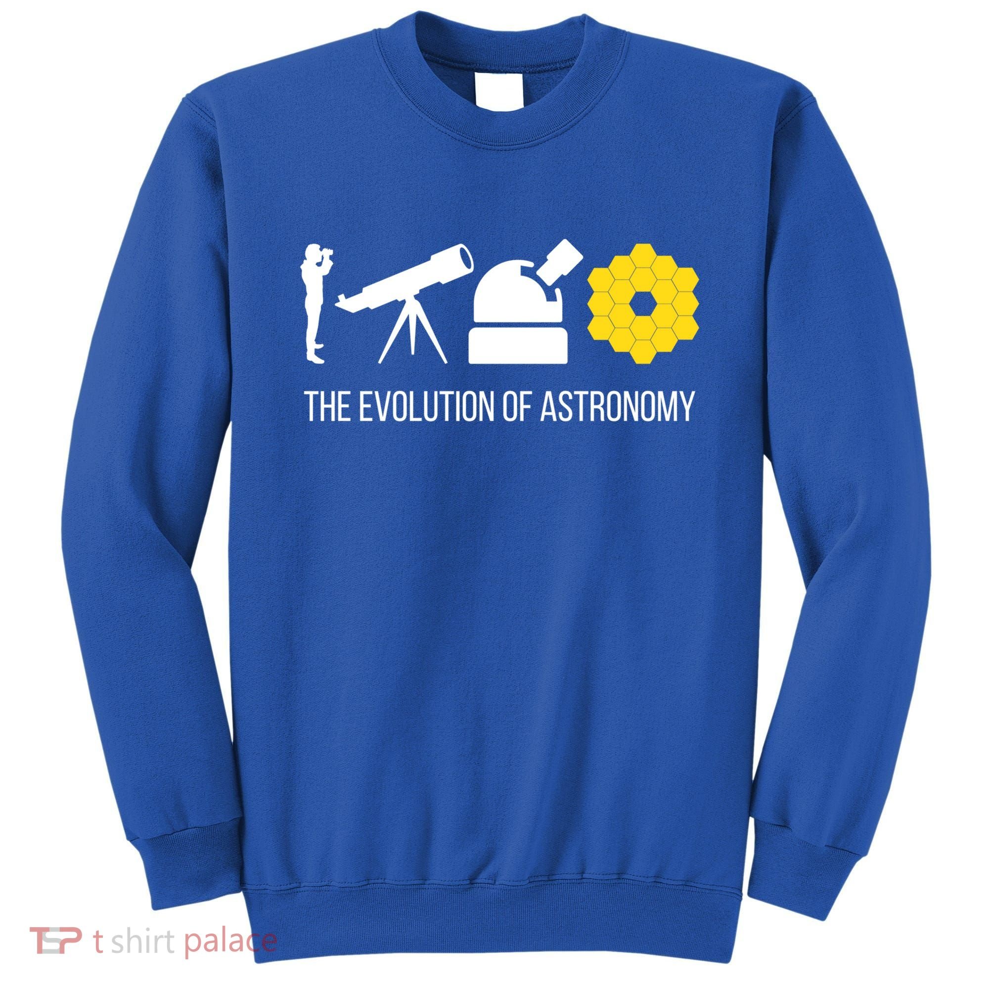 Evolution Of Astronomy Telescope James Webb Space Telescope Gift Sweatshirt