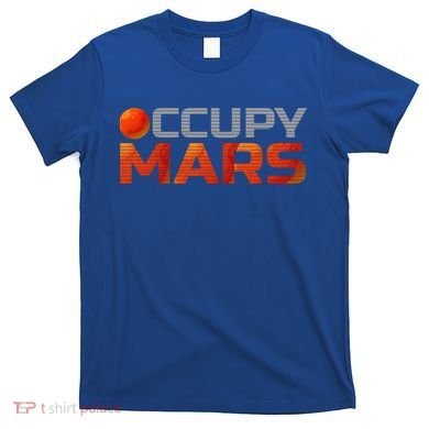 Explorer Occupygiftmars Astronomy Gift T-Shirt