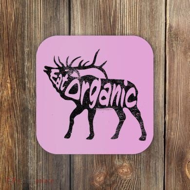 Eating Organic Bugling Bull Elk Wapiti Coaster