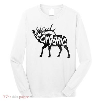 Eating Organic Bugling Bull Elk Wapiti Long Sleeve Shirt