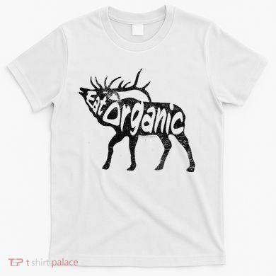 Eating Organic Bugling Bull Elk Wapiti T-Shirt